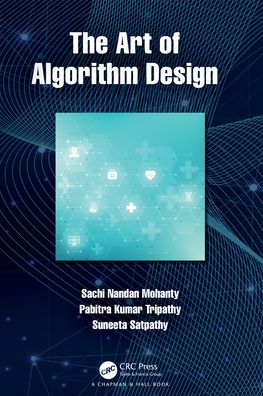 Cover for Mohanty, Sachi Nandan (College of Engg., Pune) · The Art of Algorithm Design (Hardcover Book) (2021)