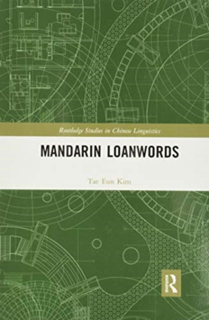 Cover for Tae Eun Kim · Mandarin Loanwords - Routledge Studies in Chinese Linguistics (Taschenbuch) (2020)