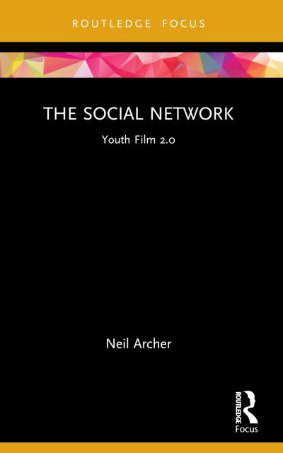 Cover for Neil Archer · The Social Network: Youth Film 2.0 - Cinema and Youth Cultures (Paperback Book) (2023)