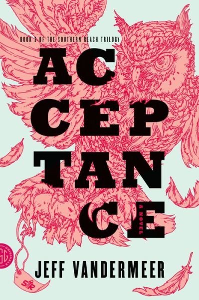 Cover for Jeff VanderMeer · Acceptance: A Novel - The Southern Reach Series (Paperback Book) (2014)