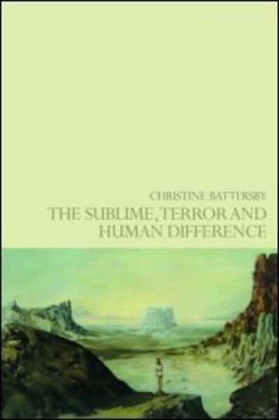 Cover for Battersby, Christine (University of Warwick, UK) · The Sublime, Terror and Human Difference (Paperback Book) (2007)