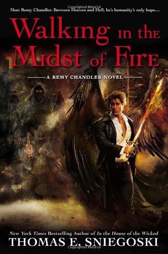 Cover for Thomas E. Sniegoski · Walking in the Midst of Fire: a Remy Chandler Novel (Paperback Book) (2013)