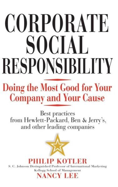 Cover for Kotler, Philip (Kellogg School of Management, Northwestern University, Evanston, IL) · Corporate Social Responsibility: Doing the Most Good for Your Company and Your Cause (Gebundenes Buch) (2005)