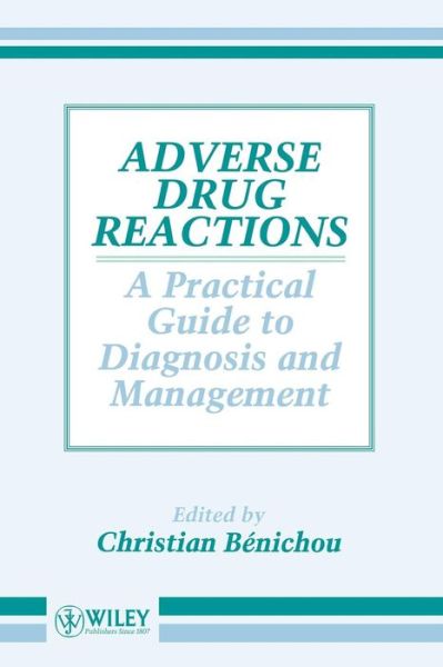 Cover for C Benichou · Adverse Drug Reactions: A Practical Guide to Diagnosis and Management (Paperback Book) (1994)