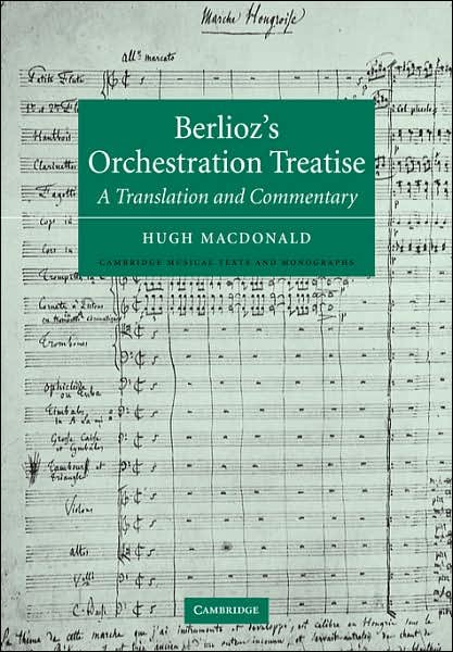 Cover for Berlioz · Berlioz's Orchestration Treatise: A Translation and Commentary - Cambridge Musical Texts and Monographs (Paperback Book) (2007)
