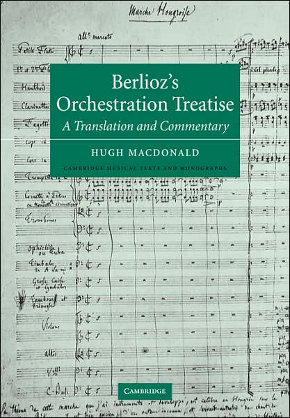 Cover for Berlioz · Berlioz's Orchestration Treatise: A Translation and Commentary - Cambridge Musical Texts and Monographs (Pocketbok) (2007)