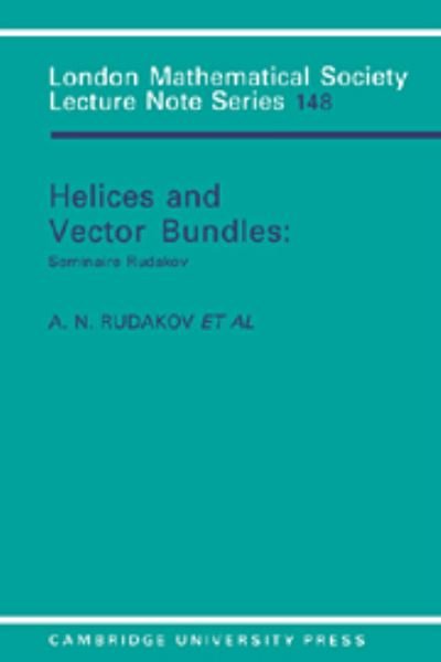 Cover for A N Rudakov · Helices and Vector Bundles: Seminaire Rudakov - London Mathematical Society Lecture Note Series (Pocketbok) (1990)