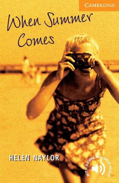 When Summer Comes Level 4 - Cambridge English Readers - Helen Naylor - Boeken - Cambridge University Press - 9780521656115 - 1 april 1999