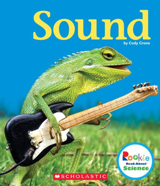 Sound - Cody Crane - Books - Children's Press - 9780531134115 - February 1, 2019