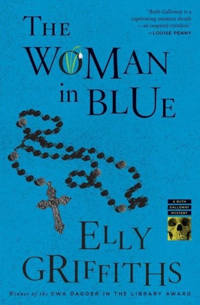 The Woman In Blue: A Mystery - Ruth Galloway Mysteries - Elly Griffiths - Boeken - HarperCollins - 9780544947115 - 21 maart 2017