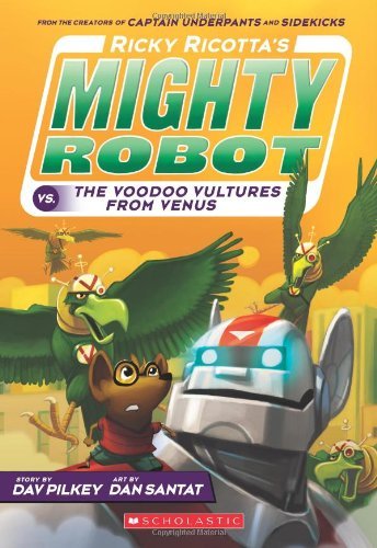 Cover for Dav Pilkey · Ricky Ricotta's Mighty Robot vs. the Voodoo Vultures from Venus (Ricky Ricotta's Mighty Robot #3) - Ricky Ricotta's Mighty Robot (Paperback Bog) [Revised edition] (2014)
