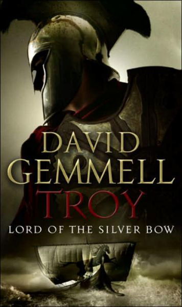 Cover for David Gemmell · Troy: Lord Of The Silver Bow: (Troy: 1): A riveting, action-packed page-turner bringing an ancient myth and legend expertly to life - Troy (Paperback Bog) [Ingen] (2006)