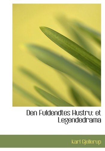 Cover for Karl Gjellerup · Den Fuldendtes Hustru: et Legendedrama (Innbunden bok) [Large Print, Germanic Languages, Lrg edition] (2008)