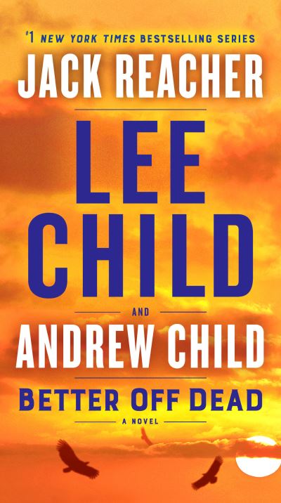 Cover for Lee Child · Better Off Dead: A Jack Reacher Novel - Jack Reacher (Paperback Bog) (2022)