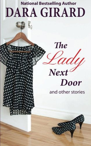 Cover for Dara Girard · The Lady Next Door and Other Stories (Pocketbok) (2013)