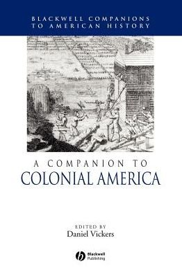 Cover for D Vickers · A Companion to Colonial America - Wiley Blackwell Companions to American History (Hardcover bog) (2003)