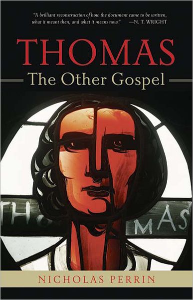 Thomas, the Other Gospel - Nicholas Perrin - Książki - Westminster John Knox Press - 9780664232115 - 14 czerwca 2007