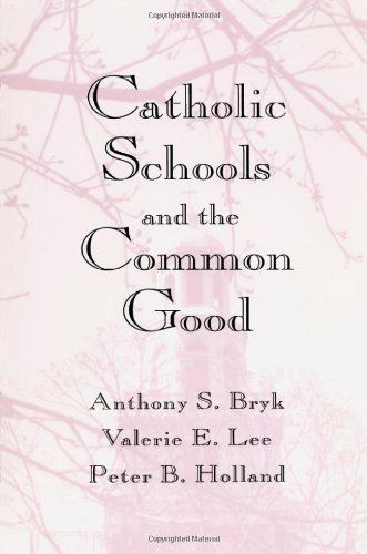 Cover for Anthony S. Bryk · Catholic Schools and the Common Good (Pocketbok) [Reissue edition] (1995)