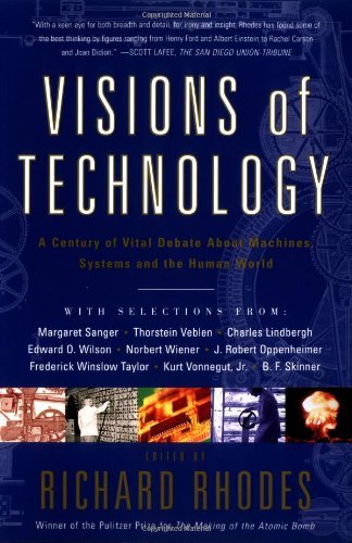 Visions of Technology: a Century of Vital Debate About Machines Systems and the Human World - Richard Rhodes - Livros - Simon & Schuster - 9780684863115 - 7 de dezembro de 2000