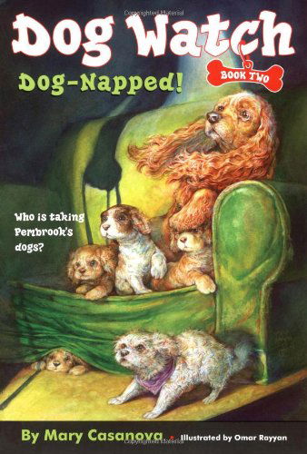 Dog-napped! (Dog Watch) - Mary Casanova - Books - Aladdin - 9780689868115 - August 1, 2006