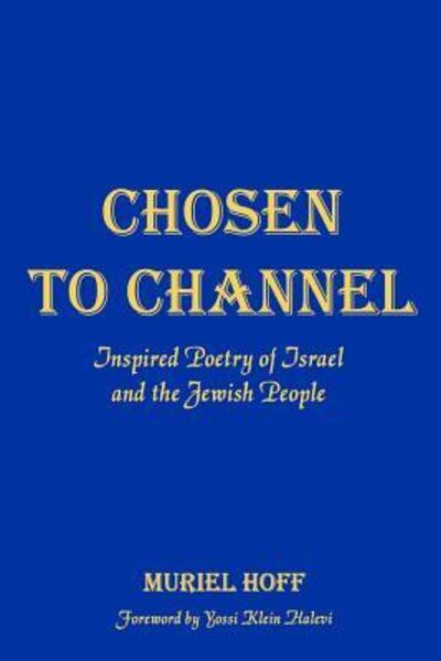 Cover for Muriel Hoff · Chosen To Channel : Inspired Poetry of Israel and the Jewish People (Paperback Book) (2017)