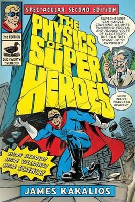 The Physics Of Superheroes - James Kakalios - Bøger - Duckworth Books - 9780715639115 - 21. oktober 2010