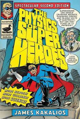 Cover for James Kakalios · The Physics Of Superheroes (Taschenbuch) [2nd Revised edition] (2010)