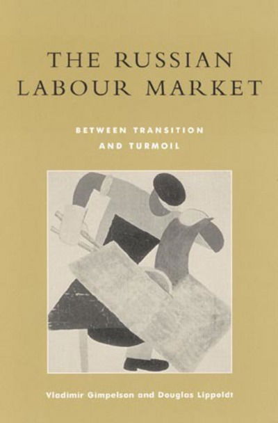 Cover for Vladimir Gimpelson · The Russian Labour Market: Between Transition and Turmoil (Hardcover Book) (2001)