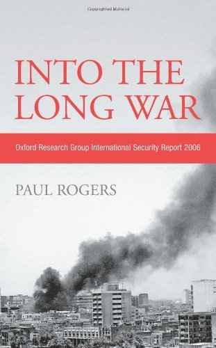 Cover for Paul Rogers · Into the Long War: Oxford Research Group International Security Report 2006 (Paperback Book) (2007)