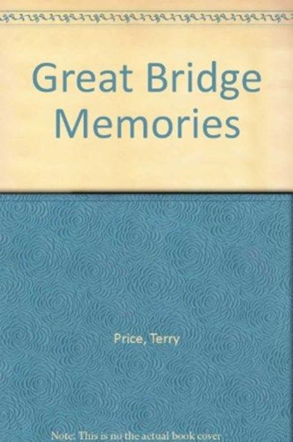 Cover for Terry Price · Great Bridge Memories (Hardcover Book) (2004)