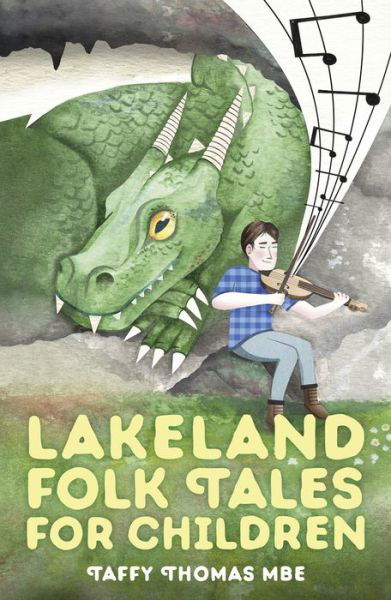 Lakeland Folk Tales for Children - Taffy Thomas - Kirjat - The History Press Ltd - 9780750966115 - maanantai 3. lokakuuta 2016