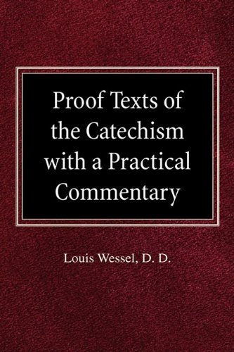Proof Texts of the Catechism with a Practical Commentary - Louis Wessel - Boeken - Concordia Publishing House - 9780758618115 - 30 januari 1927