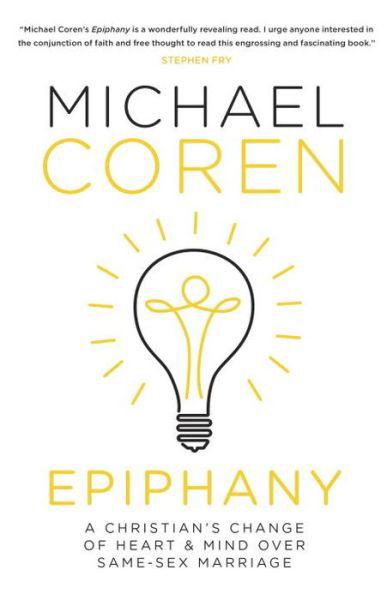 Cover for Michael Coren · Epiphany: A Christian's Change of Heart &amp; Mind over Same-Sex Marriage (Hardcover Book) (2016)
