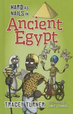 Hard as Nails in Ancient Egypt - Hard as Nails in History - Tracey Turner - Books - Crabtree Publishing Co,Canada - 9780778715115 - January 2, 2025