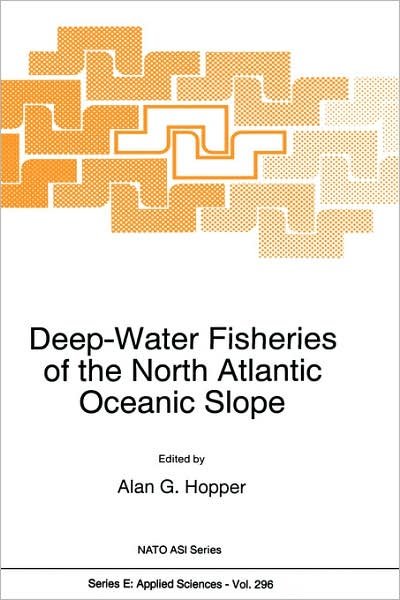Cover for North Atlantic Treaty Organization · Deep-Water Fisheries of the North Atlantic Oceanic Slope - Nato Science Series E: (Hardcover Book) [1995 edition] (1995)
