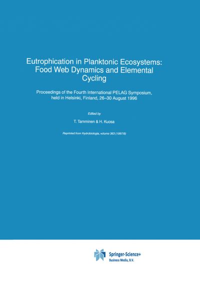 Cover for Eutrophication in Planktonic Ecosystems: Food Web Dynamics and Elemental Cycling - Developments in Hydrobiology (Hardcover Book) [Reprinted from HYDROBIOLOGIA, 1998 edition] (1998)