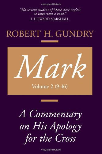 Cover for Mr. Robert H. Gundry · Mark: a Commentary on His Apology for the Cross, Chapters 9 - 16 (Paperback Book) (1993)