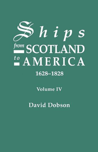 Cover for David Dobson · Ships from Scotland to America, 1628-1828. Volume Iv (Paperback Book) (2010)