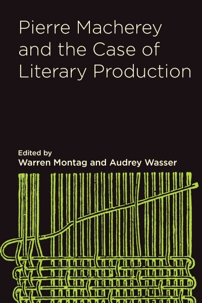Cover for Pierre Macherey · Pierre Macherey and the Case of Literary Production (Taschenbuch) (2022)