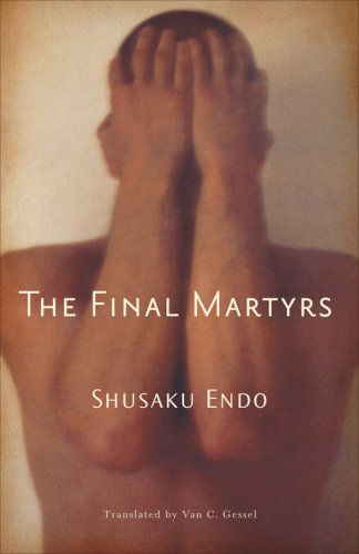 The Final Martyrs - Shusaku Endo - Böcker - New Directions Publishing Corporation - 9780811218115 - 27 januari 2009