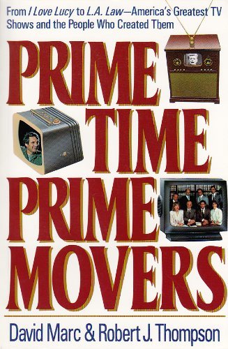 Cover for David Marc · Prime Time, Prime Movers: from &quot;I Love Lucy&quot; to &quot;La Law&quot; - America's Greatest TV Shows and the People Who Created Them (Paperback Bog) [New edition] (1995)