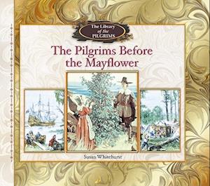 Cover for Susan Whitehurst · The Pilgrims before the Mayflower (Book) (2001)