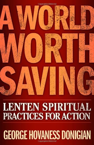Cover for George Hovaness Donigian · A World Worth Saving: Lenten Spiritual Practices for Action (Pocketbok) (2013)