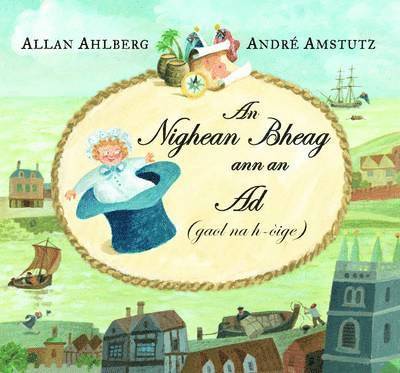 Cover for Allan Ahlberg · An Nighean Bheag Ann an Ad: (gaol Na H-oige) (Hardcover Book) (2008)