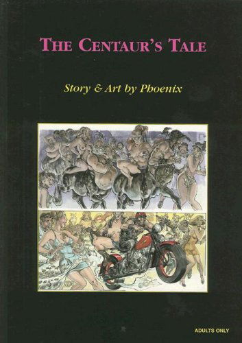 A Centaur's Tale - Phoenix - Livros - Last Gasp of San Francisco - 9780867196115 - 1 de abril de 2004