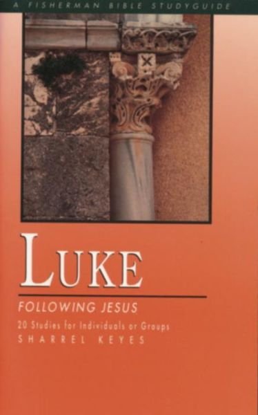 Cover for Sharrel Keyes · Luke: Following Jesus - Fisherman Bible Study Guides (Paperback Book) (2000)