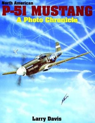 Cover for Larry Davis · North American P-51 Mustang: A Photo Chronicle (Paperback Book) (1997)