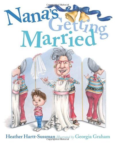 Cover for Heather Hartt-Sussman · Nana's Getting Married (Gebundenes Buch) (2010)
