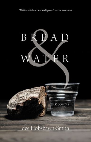 Bread & Water: Essays - Dee Hobsbawn-smith - Books - University of Regina Press - 9780889778115 - September 11, 2021