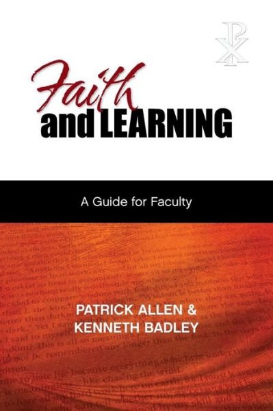 Cover for Kenneth Badley · Faith and Learning: a Practical Guide for Faculty (Paperback Book) (2014)